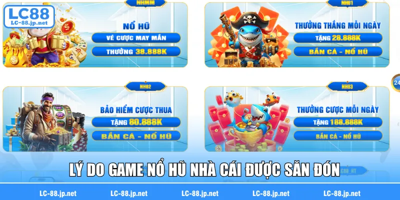 Lý do game nổ hũ nhà cái được săn đón