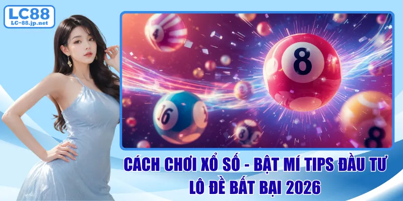 cách chơi xổ số