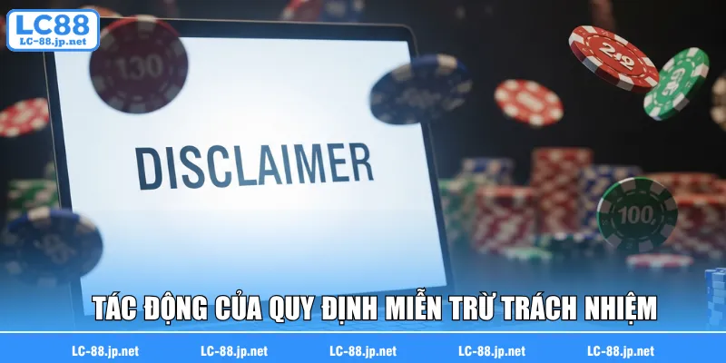 Cập nhật những tác động của quy định miễn trừ trách nhiệm