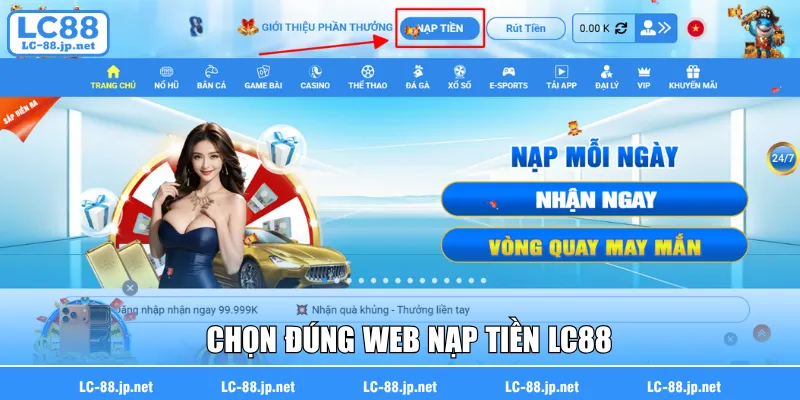 Chọn đúng web nạp tiền LC88