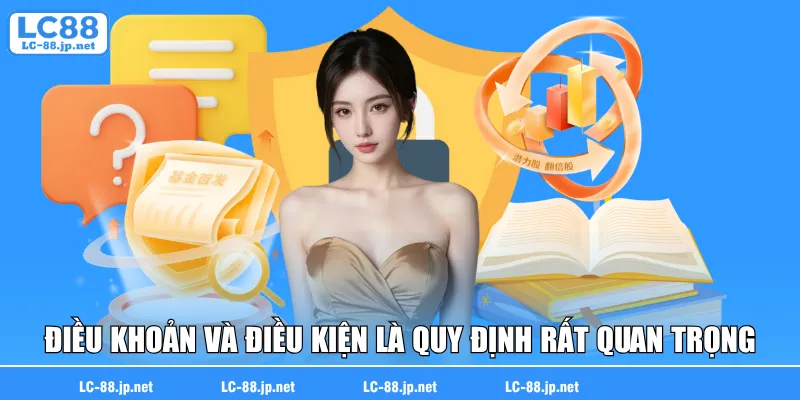 Điều khoản và điều kiện là quy định rất quan trọng trong vận hành