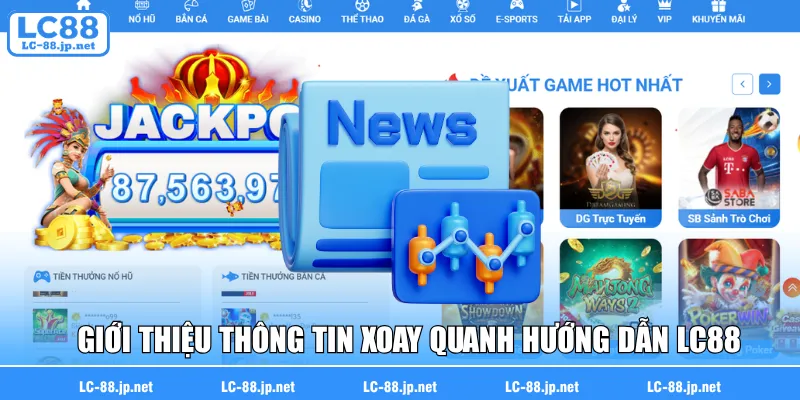 Giới thiệu thông tin xoay quanh hướng dẫn LC88