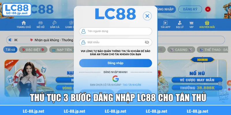 Thủ tục 3 bước đăng nhập LC88 cho tân thủ